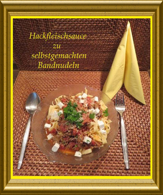 Hackfleischsauce zu selbstgemachten Bandnudeln